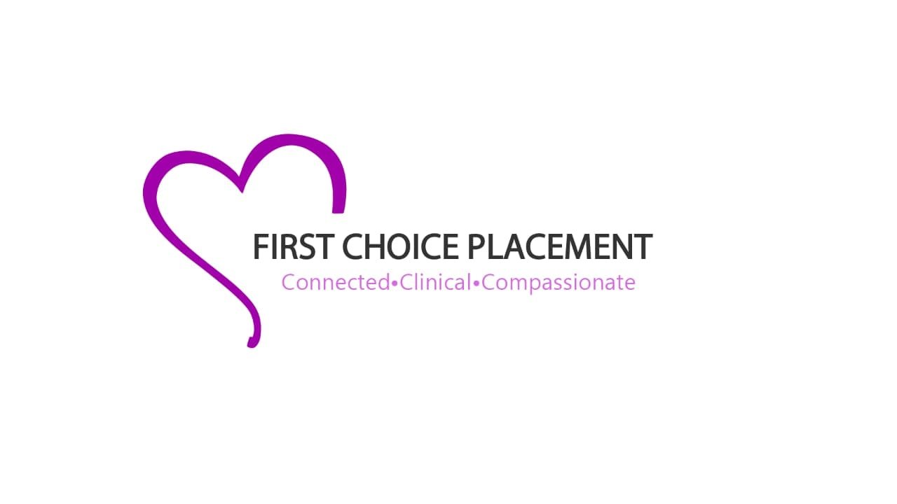 First Choice Placement - Connected, Clinical, Compassionate